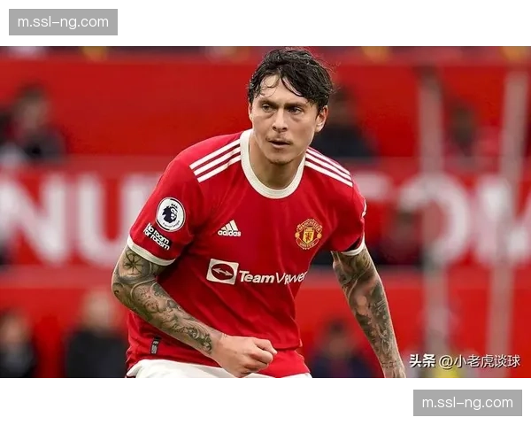 曼联11场不败创赛季纪录,马奎尔林德洛夫搭档防线日趋稳固 曼联11场不败创赛季纪录,马奎尔林德洛夫搭档防线日趋稳固